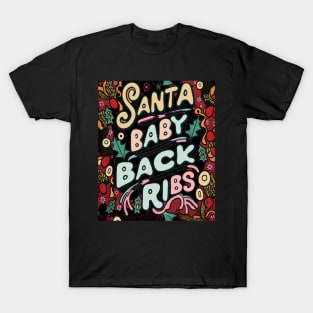 Santa Baby Back Ribs: A Christmas Feast for the Senses T-Shirt